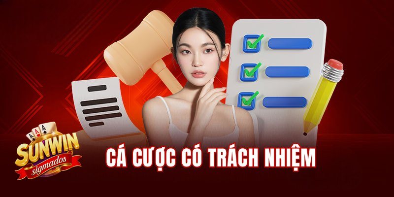 Trách Nhiệm Cá Cược - Chơi có ranh giới rõ ràng Trách Nhiệm Cá Cược - Chơi có ranh giới rõ ràng