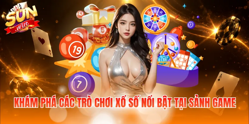 Khám phá các trò chơi xổ số nổi bật tại sảnh game