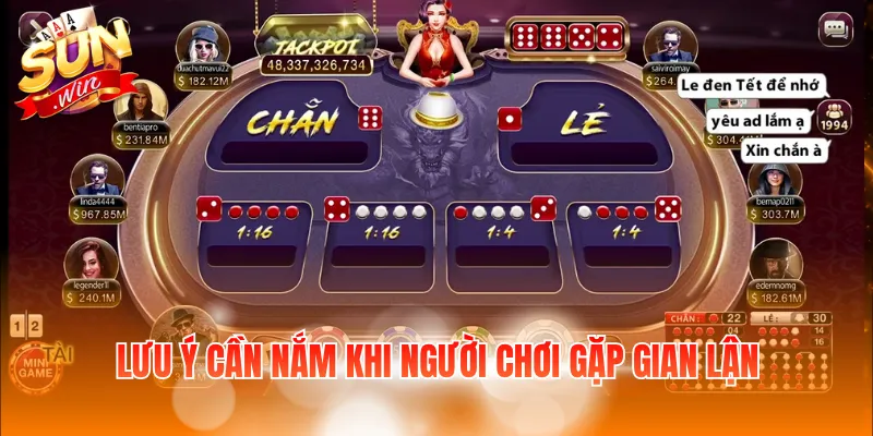 Lưu ý cần nắm khi người chơi gặp gian lận