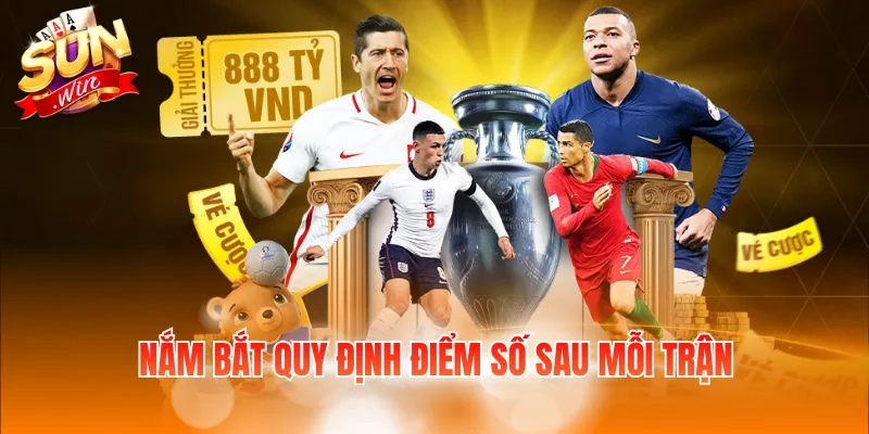 Nắm bắt quy định điểm số sau mỗi trận