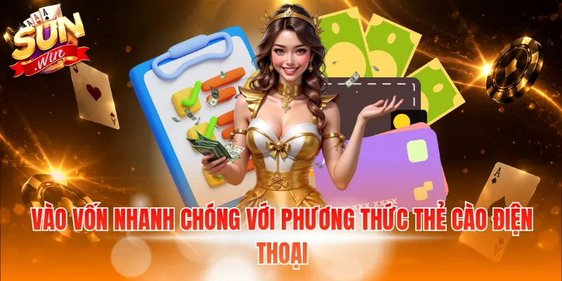 Vào vốn nhanh chóng với phương thức thẻ cào điện thoại